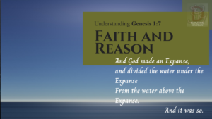 Understanding Genesis 1:7 | And God made an Expanse, and divided the water below the Expanse from the water above the Expanse. And it was so.
