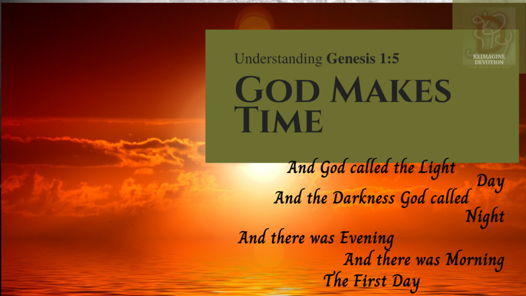 God Makes Time Understanding Genesis Chapter 1 Verse 5