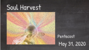 Sunday Worship May 31, 2020, Pentecost
