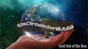Take God out of the Box. Discover the Uncircumscribable God, existing Beyond Boundaries, Time, and Limits.