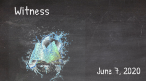 Sunday Worship June 7, 2020 | Witness