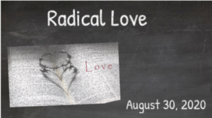 Sunday Worship August 30th, 2020 | Radical Love Psalm 107
